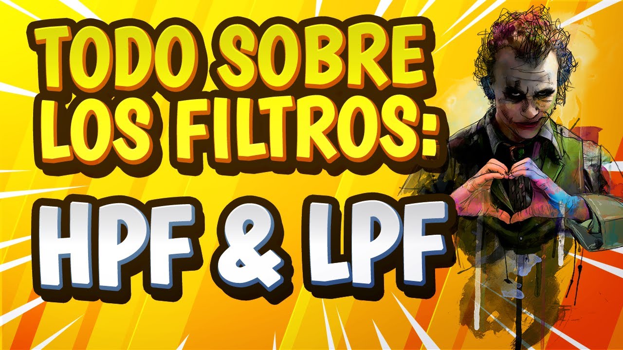 Tutorial 32 - Todo sobre lo Filtros HPF & LPF