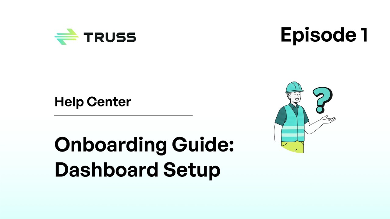 Truss Onboarding Guide Ep. 1 | Dashboard Setup