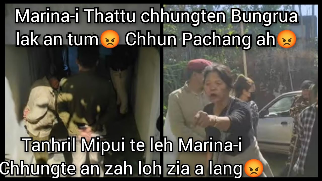 Marina-i Thattu chhungten Khaw en laiin Bungrua lak an tum 😡A va in zah loh thlak😡