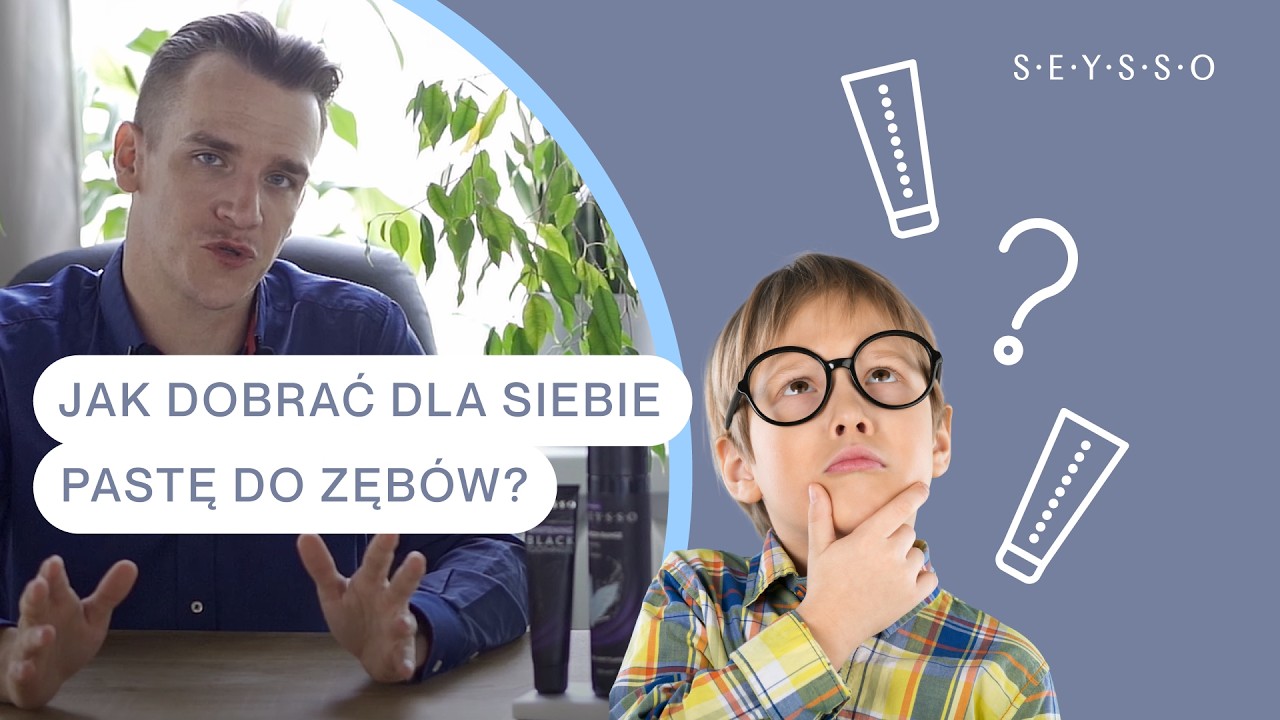 Jak odpowiednio dobrać pastę do zębów? | @SEYSSO