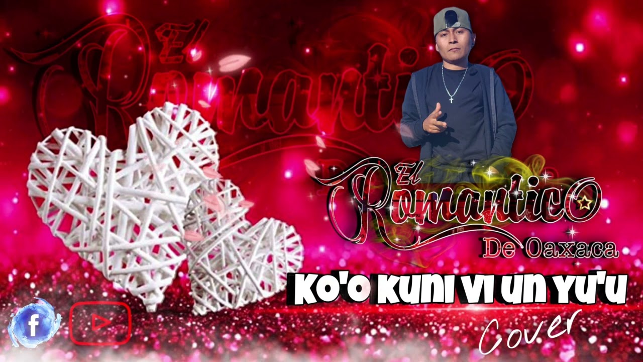 /Ko'o Kuni Viun yu'u/ El Romántico De Oaxaca