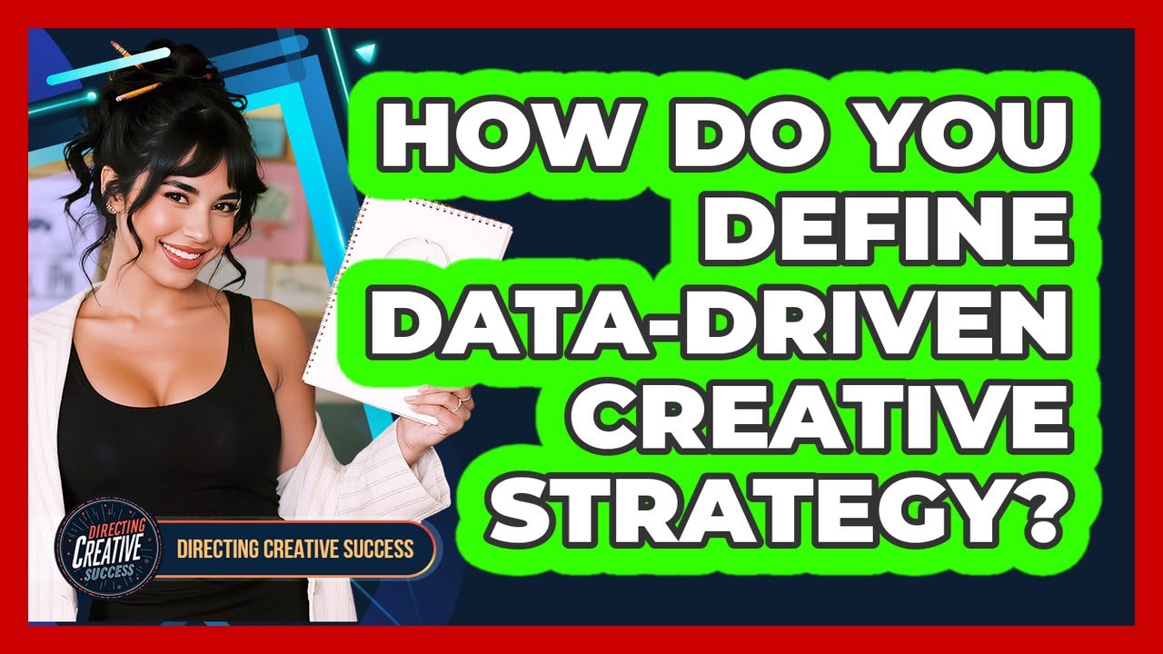 How Do You Define Data-Driven Creative Strategy?