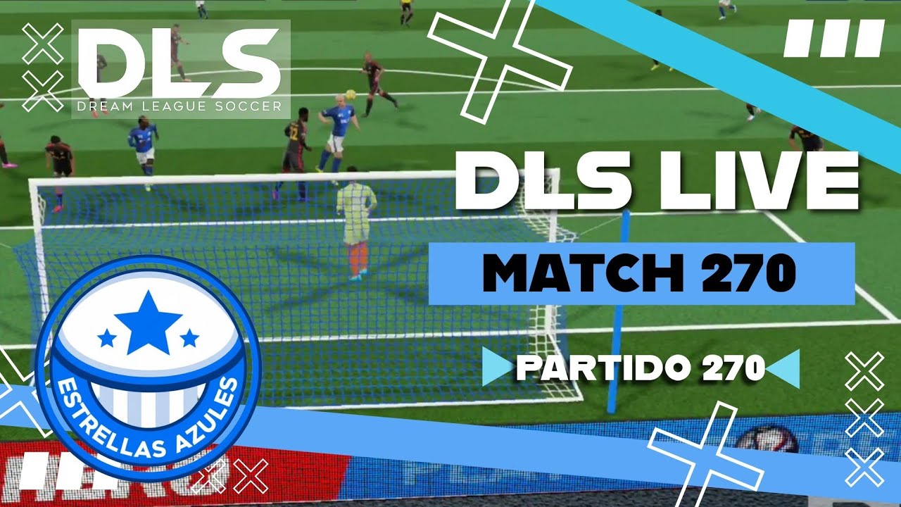 [Match 270] - Dream League Soccer 2026 Live | ESTRELLAS AZULES
