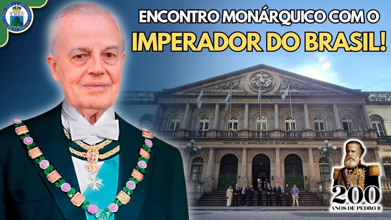 HIST&Oacute;RICO! ENCONTRO MON&Aacute;RQUICO NACIONAL - Dom Bertrand e Monarquistas no Rio!