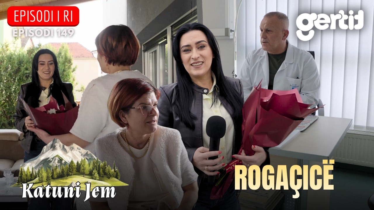 KATUNI JEM &ndash; Roga&ccedil;ic&euml; - Nd&euml;r fshatrat m&euml; t&euml; zhvilluara n&euml; Kosov&euml;! | Episodi 149