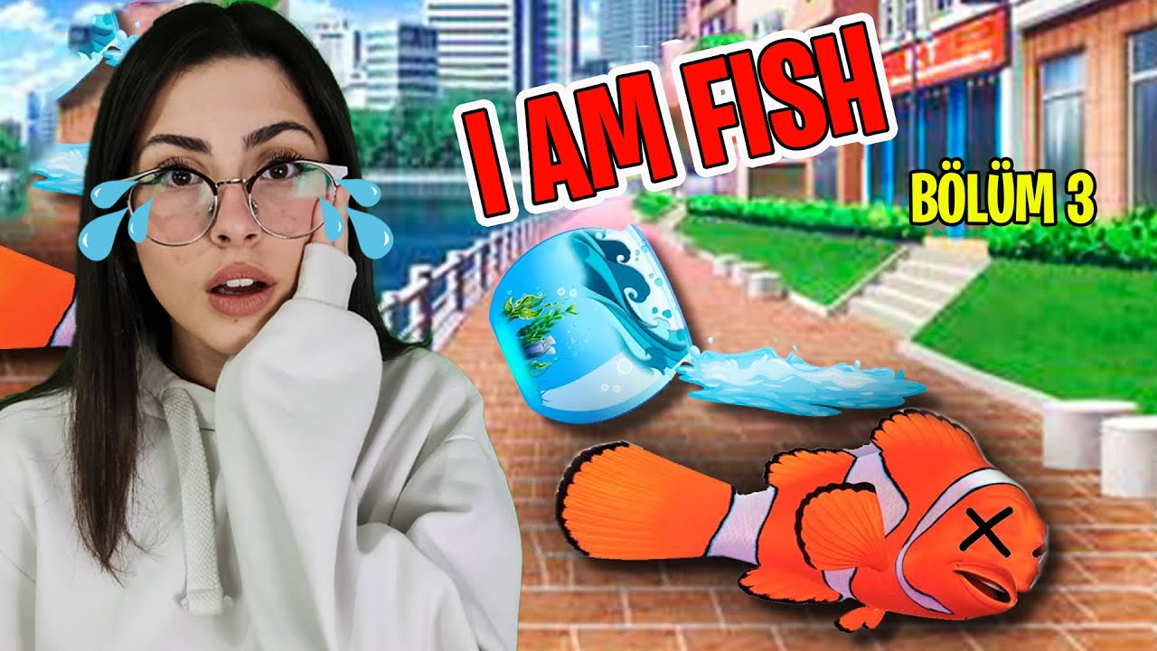 BALIK OLDUM ! KAÇIŞ HİKAYESİ | BÖLÜM 3 | I AM FISH | EYLÜL LAL