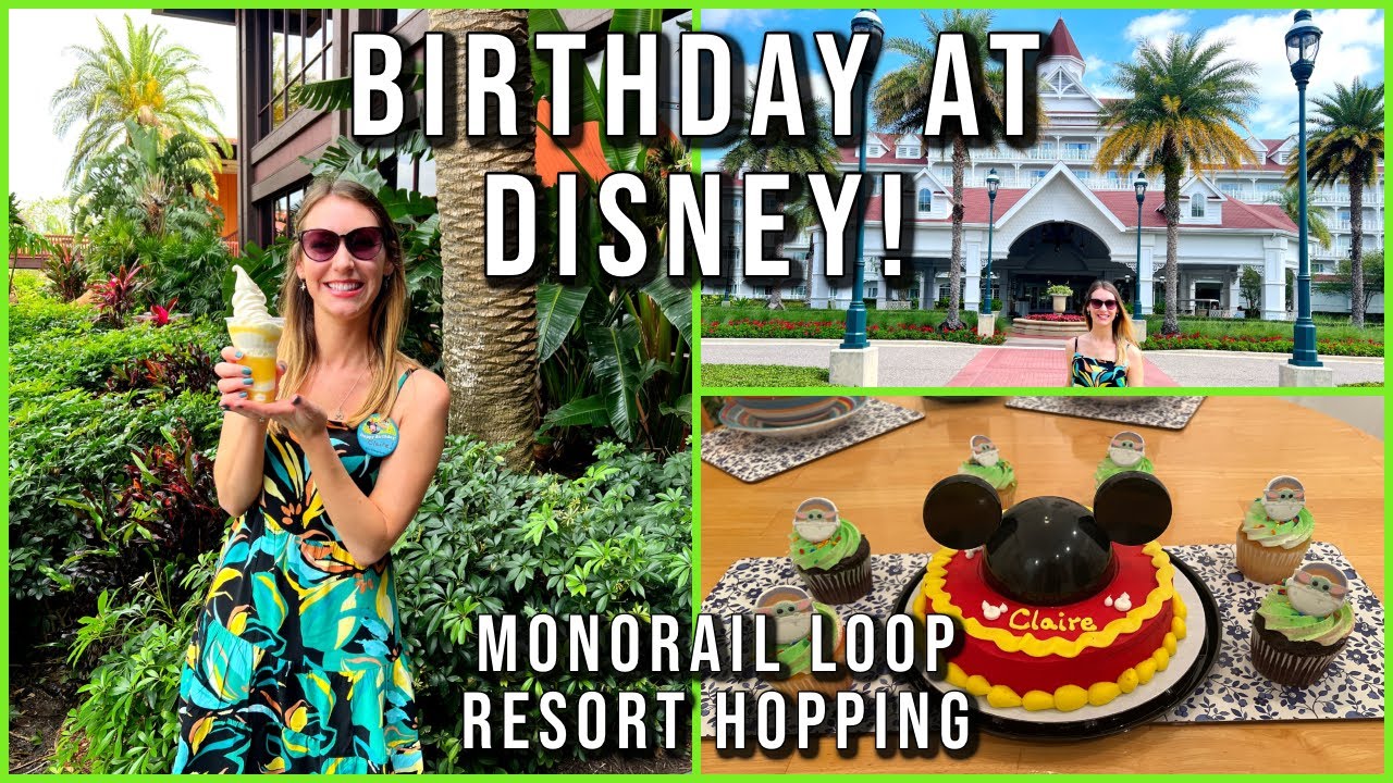 Birthday at DISNEY!! 🥳 Monorail Loop Resort Hopping - Grand Floridian, Polynesian & Wilderness Lodge