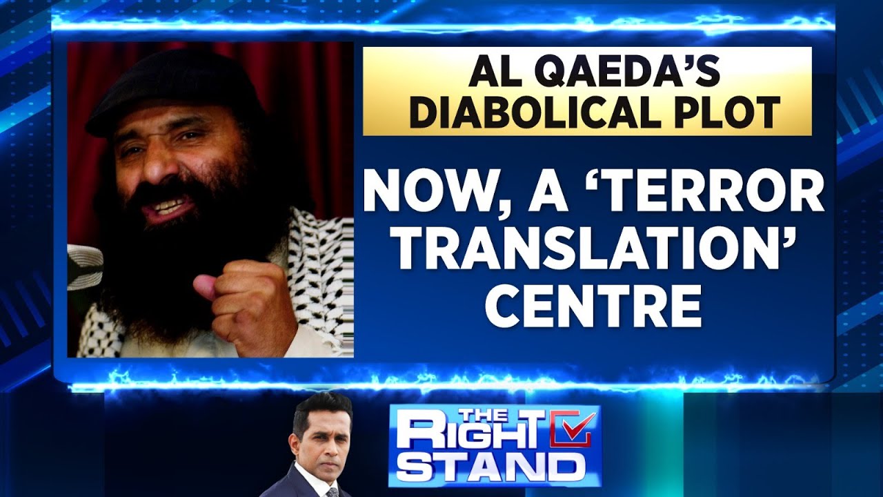Al Qaeda's Diabolical Plot: Now A Terror Translation Centre? | ISIS News | The Right Stand | News18