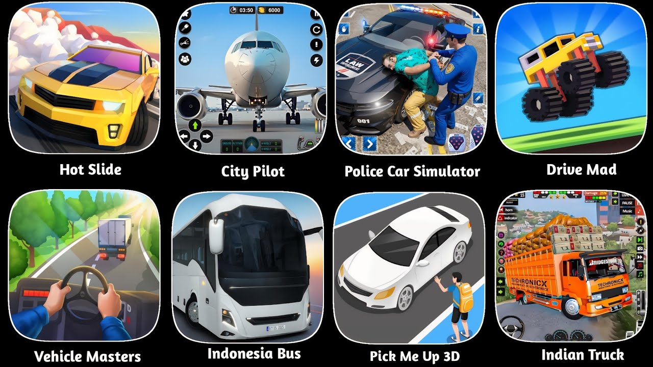 Drive Mad,Hot Slide,City Pilot, Indonesian Bus Simulator,Pick Me Up 3D, Vehicle Masters,Indian Truck