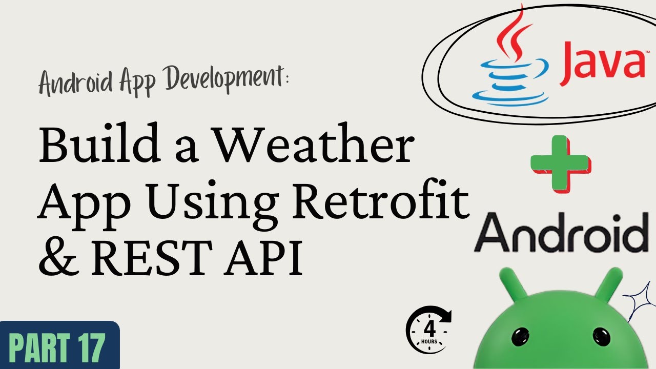 Android App Development with Java &ndash; Part 17: Build a Weather App Using Retrofit & REST API