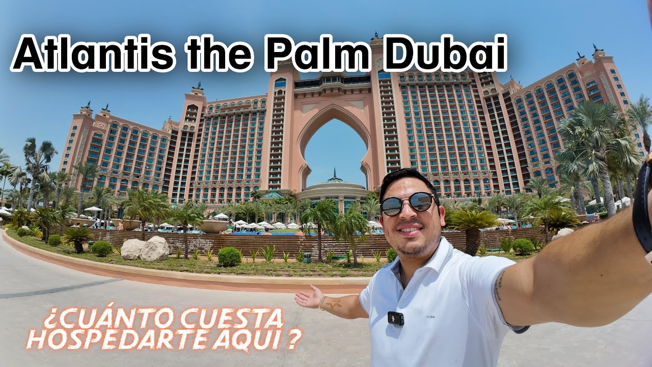 🔴 Así se vive el lujo en Atlantis The Palm Dubai 🌊✨Cuánto cuesta la noche?