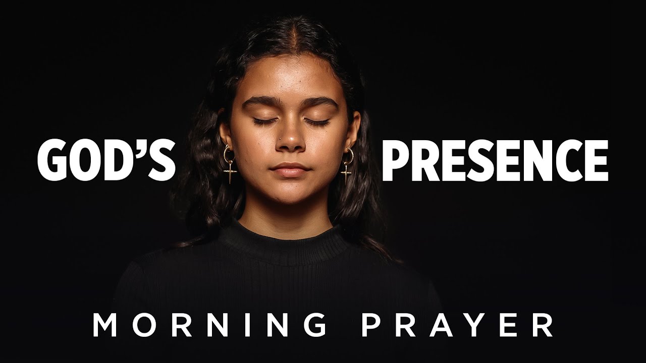 God's Presence Surrounds You | A Blessed Morning Prayer To Begin Your Day