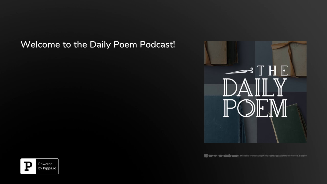 Welcome to the Daily Poem Podcast!