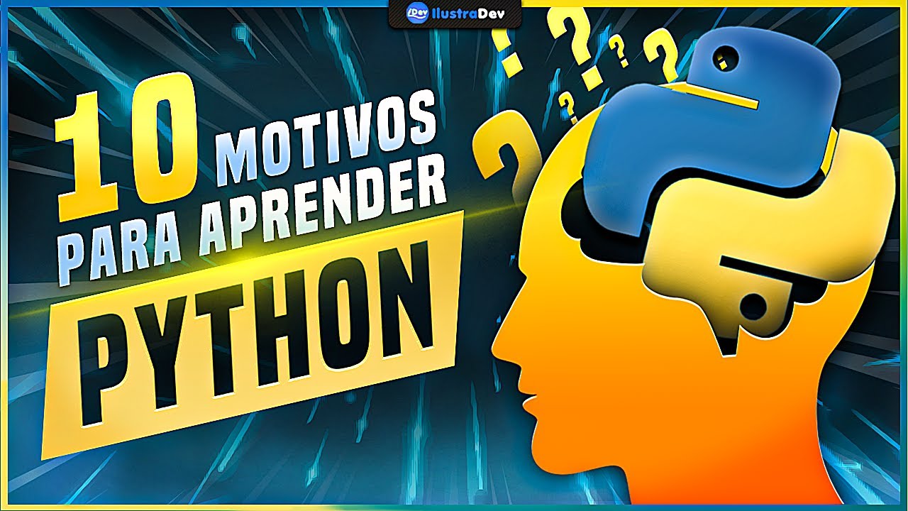 10 Motivos Para Aprender Python (Python para Iniciantes / Python Para Que Serve)