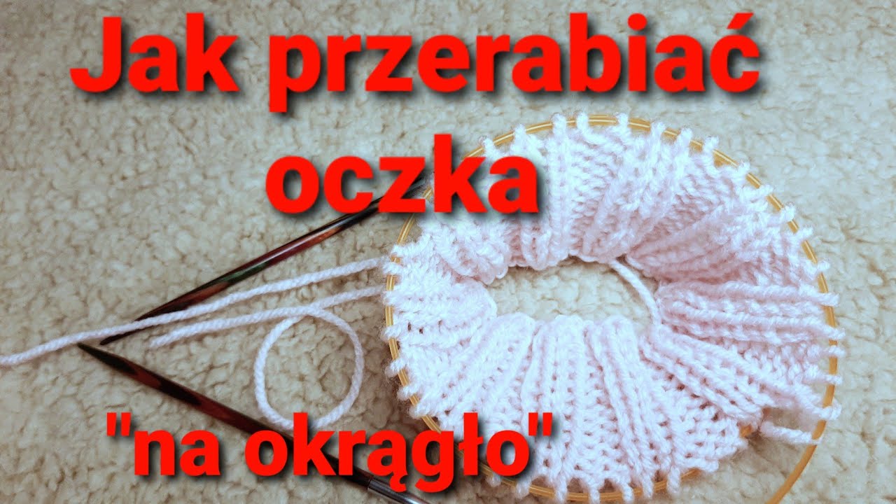 Jak przerabiać oczka na drutach z żyłką (na okrągło) Druty od początku #jakrobićnaokrągło