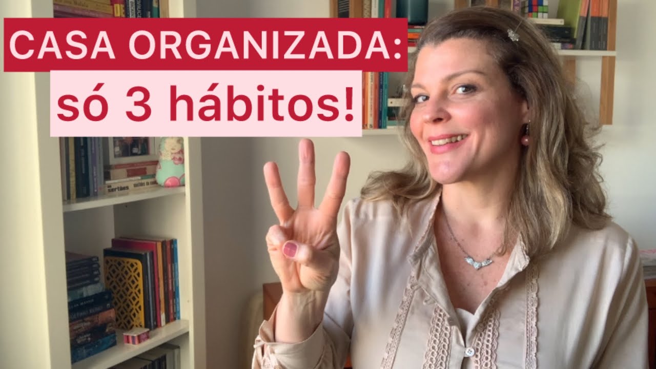 3 hábitos de organização da casa MUITO SIMPLES!