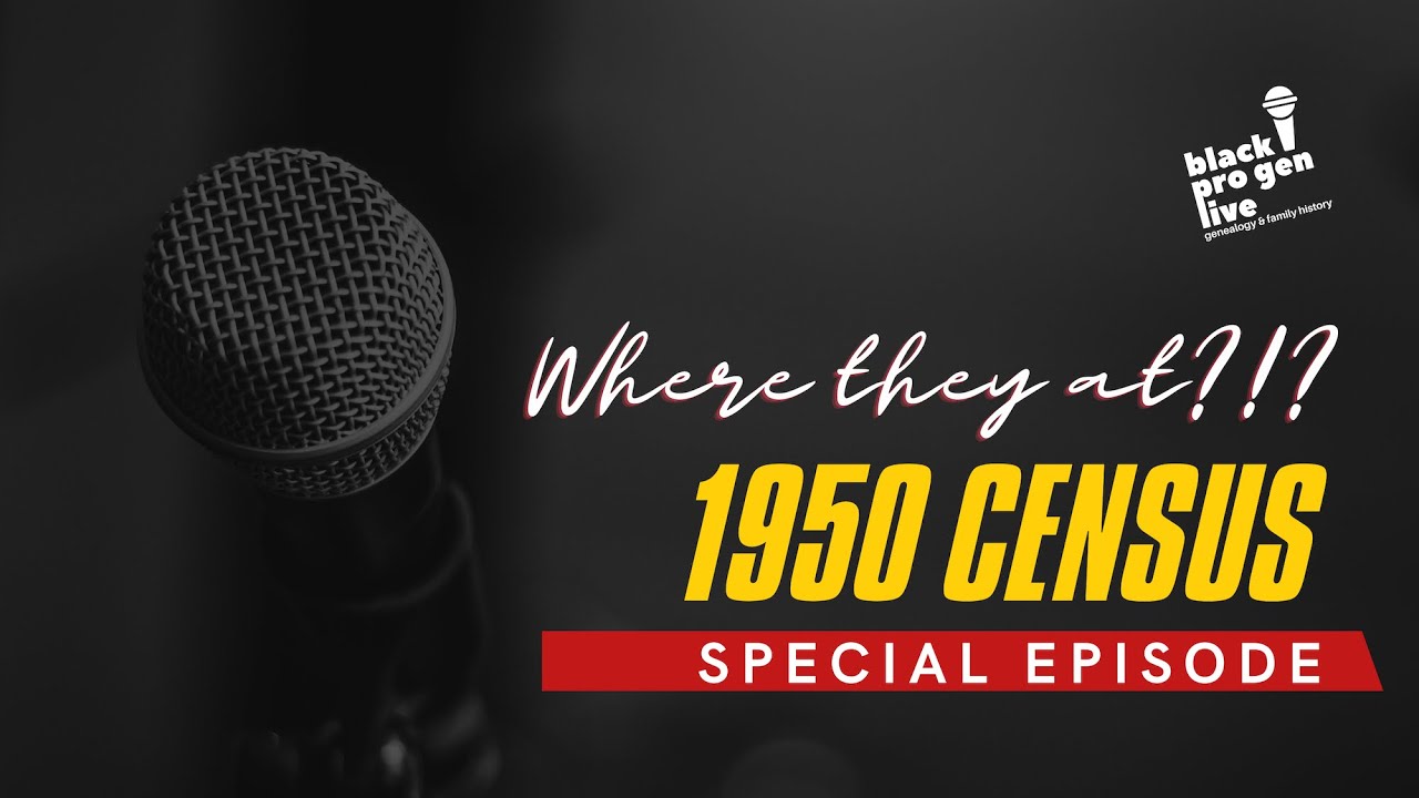 SPECIAL EPISODE - Where they At?!? 1950 U.S. Census