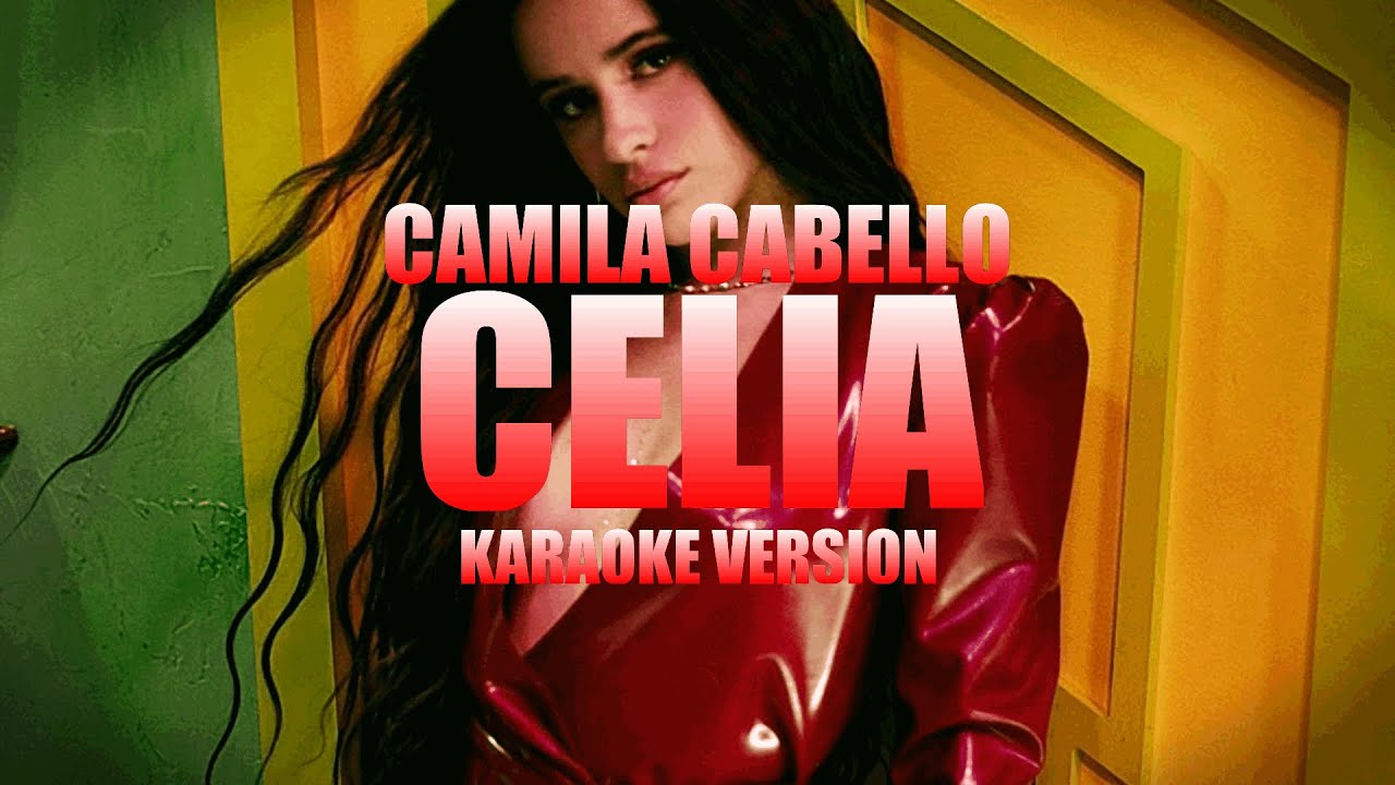 Celia - Camila Cabello (Instrumental Karaoke) [KARAOK&J]