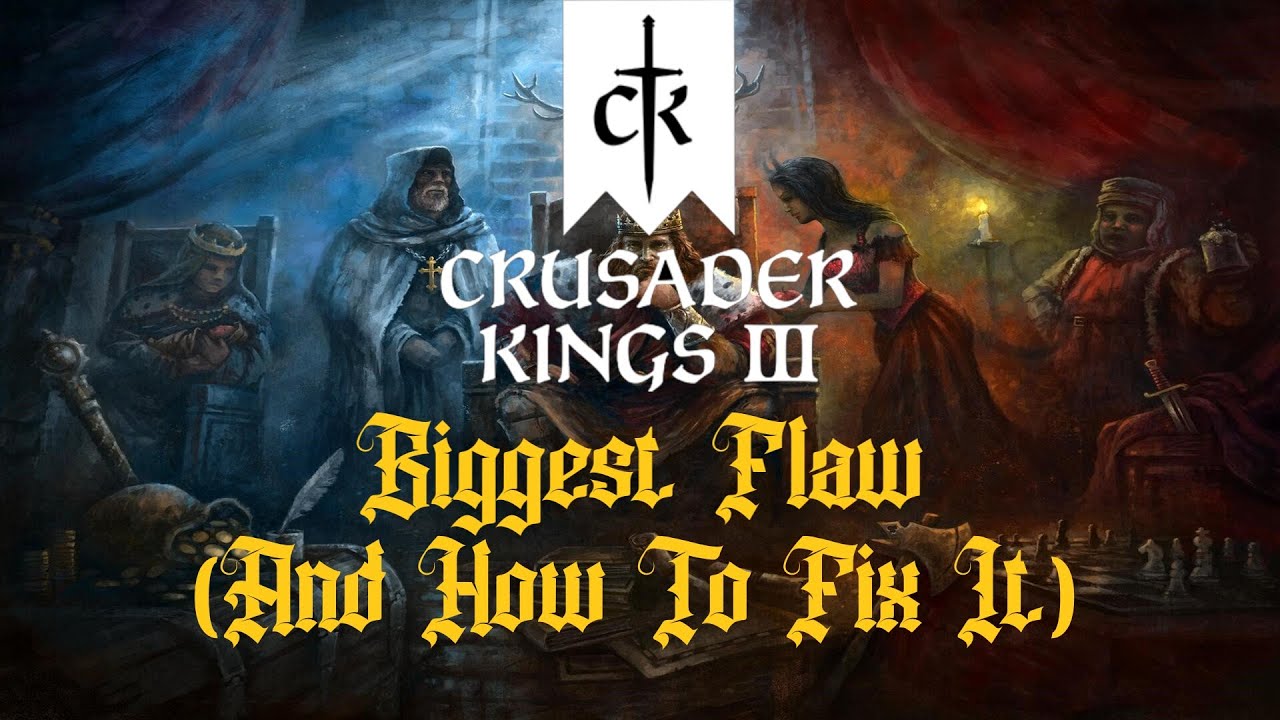 Crusader Kings 3: The Biggest Flaw