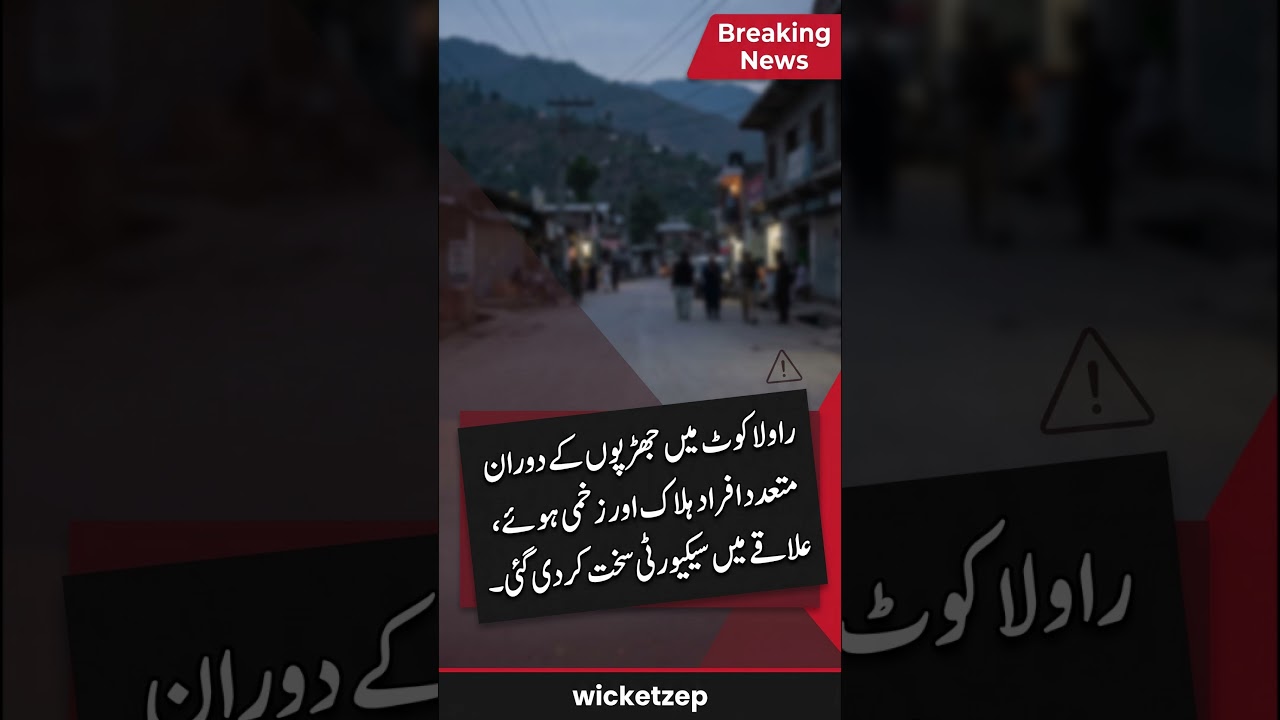 Several Killed and Injured in Rawalakot Clashes, Security Tightened Across the Area