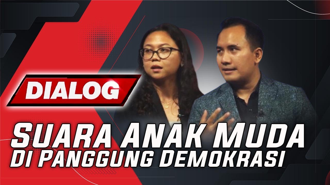 SUARA ANAK MUDA DI PANGGUNG DEMOKRASI | DIALOG