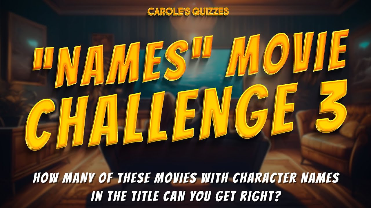 CHARACTER NAMES Movie Challenge 3: 30 Movies With Names In The Title!