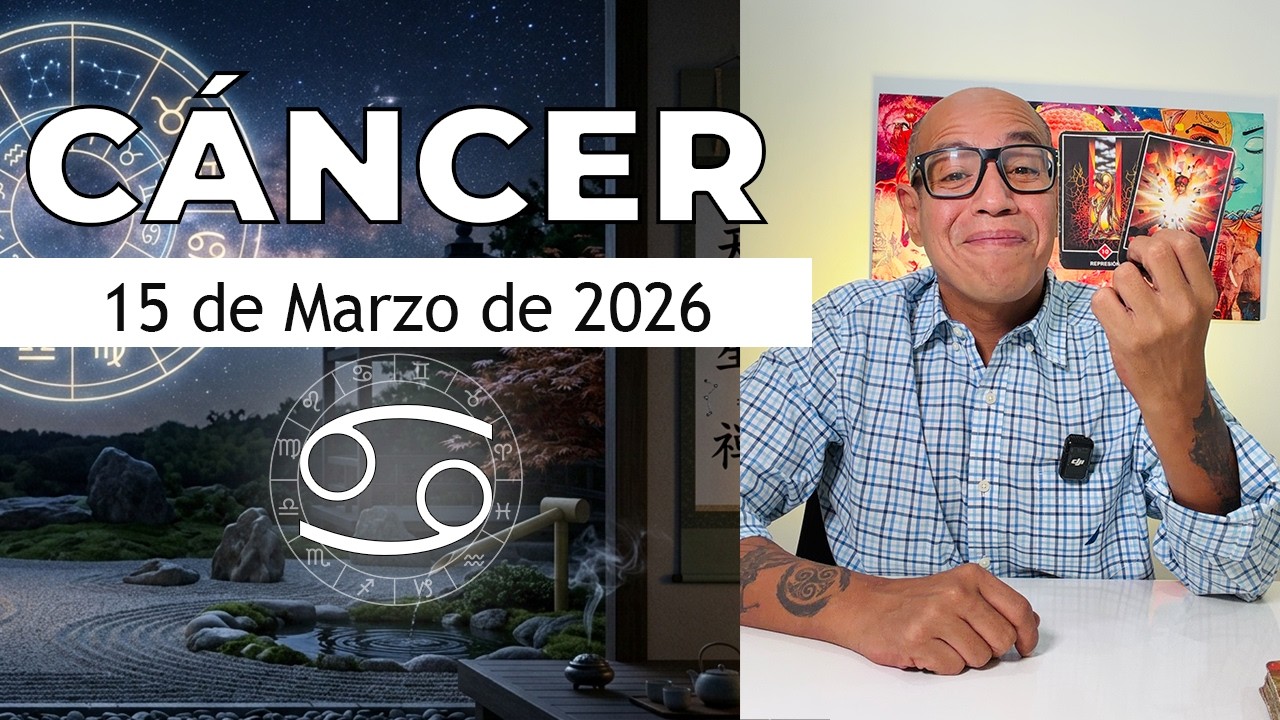 CÁNCER | Horóscopo de hoy 15 de Marzo 2026