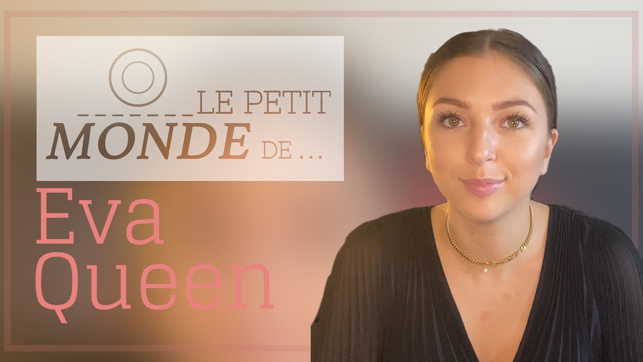 LE PETIT MONDE DE... EVA QUEEN
