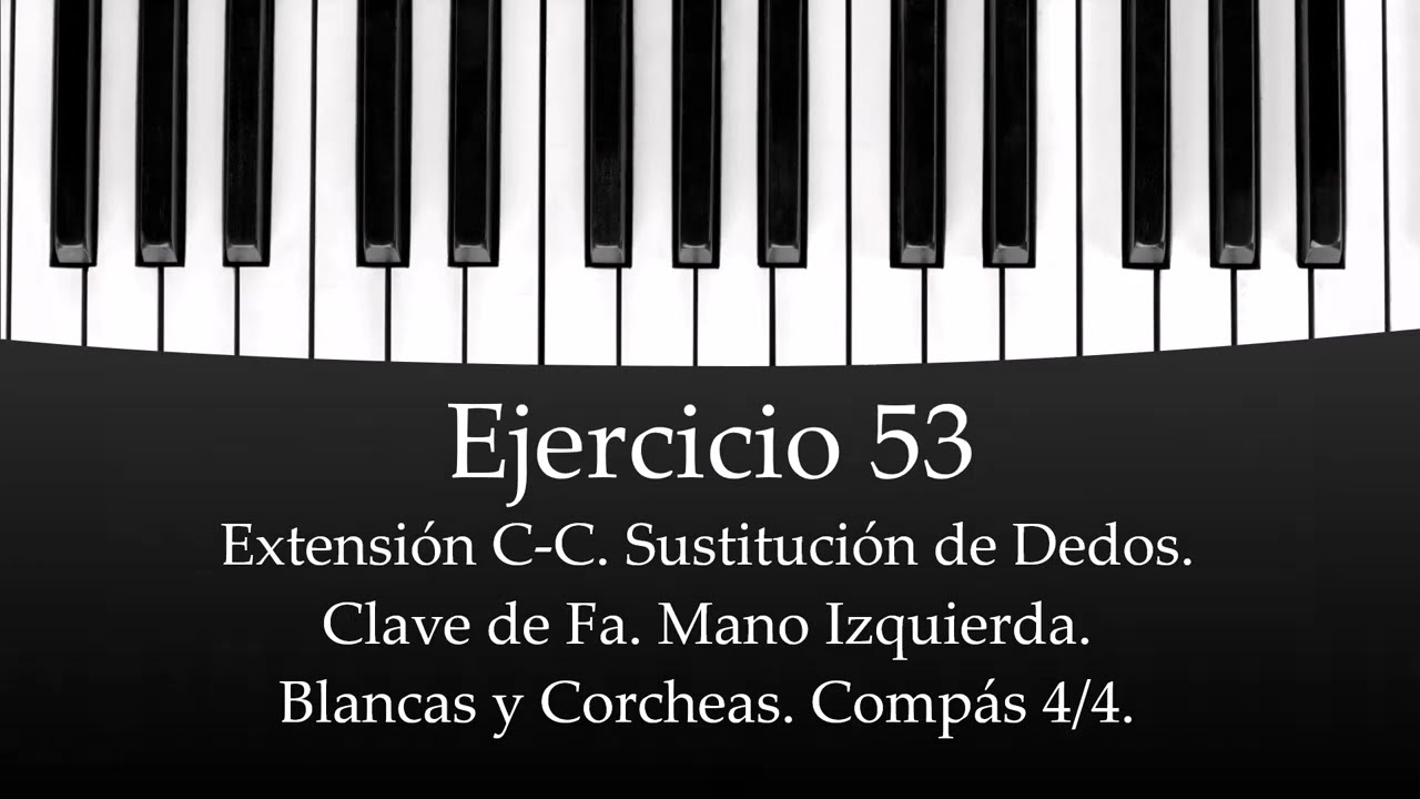 🎹Ejercicio 53. Extensión C-C. Sustitución de Dedos. Clave de Fa. Mano Izquierda. Blancas y Corcheas.