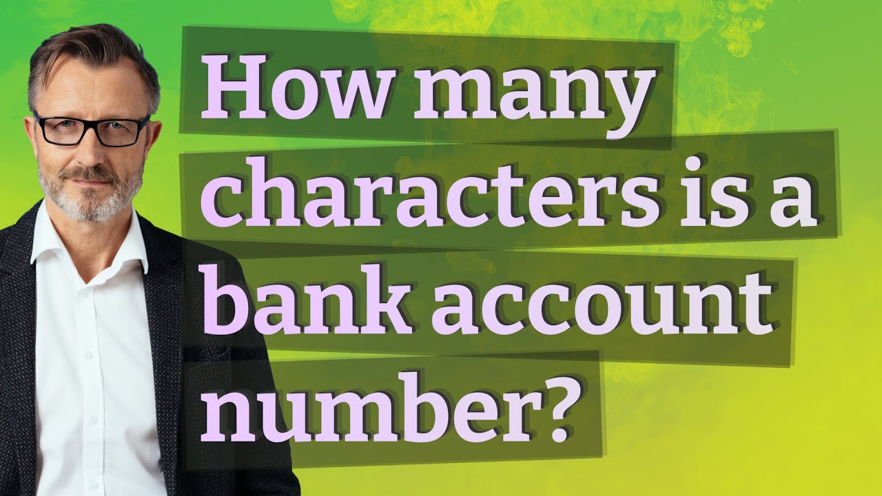 How many characters is a bank account number?