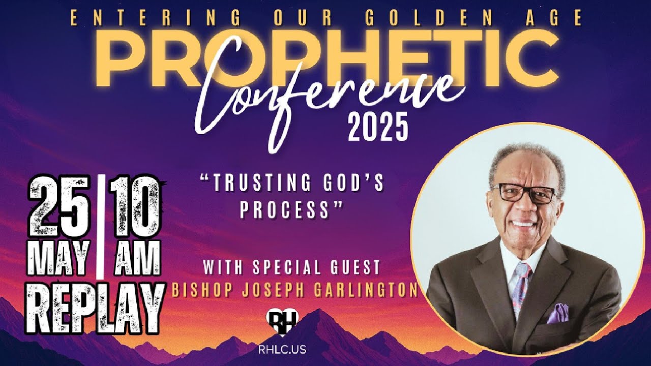 REPLAY | Trusting God’s Process – Bishop Joseph Garlington | Prophetic Conference 2025