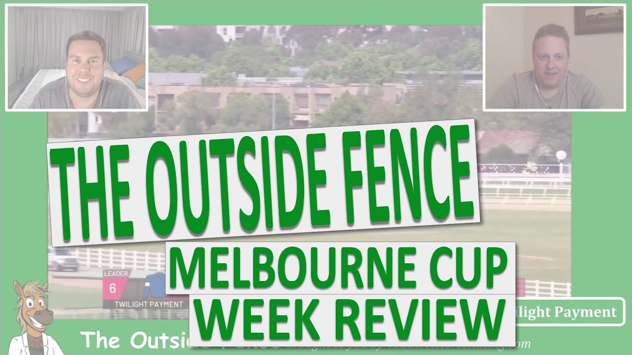 Melbourne Cup Week 2020 Review - The Outside Fence Racing Show