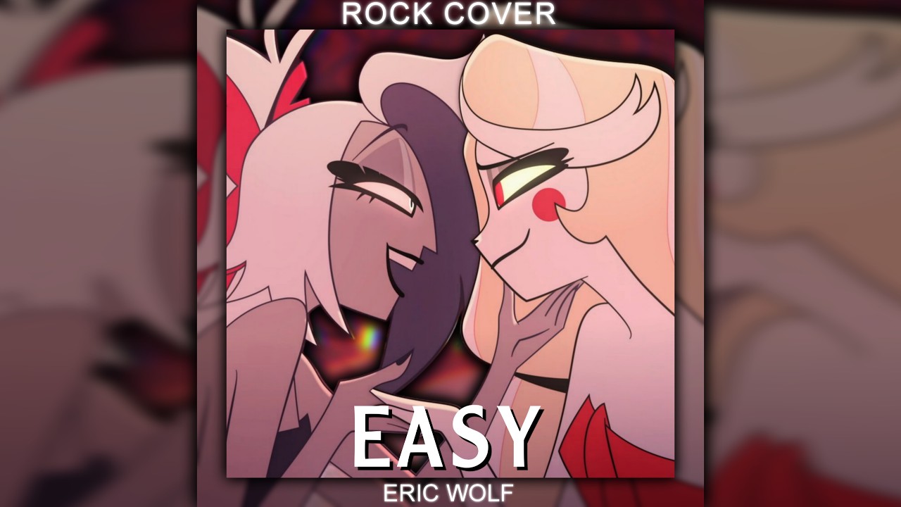Easy From Hazbin Hotel | ROCK COVER VERSION