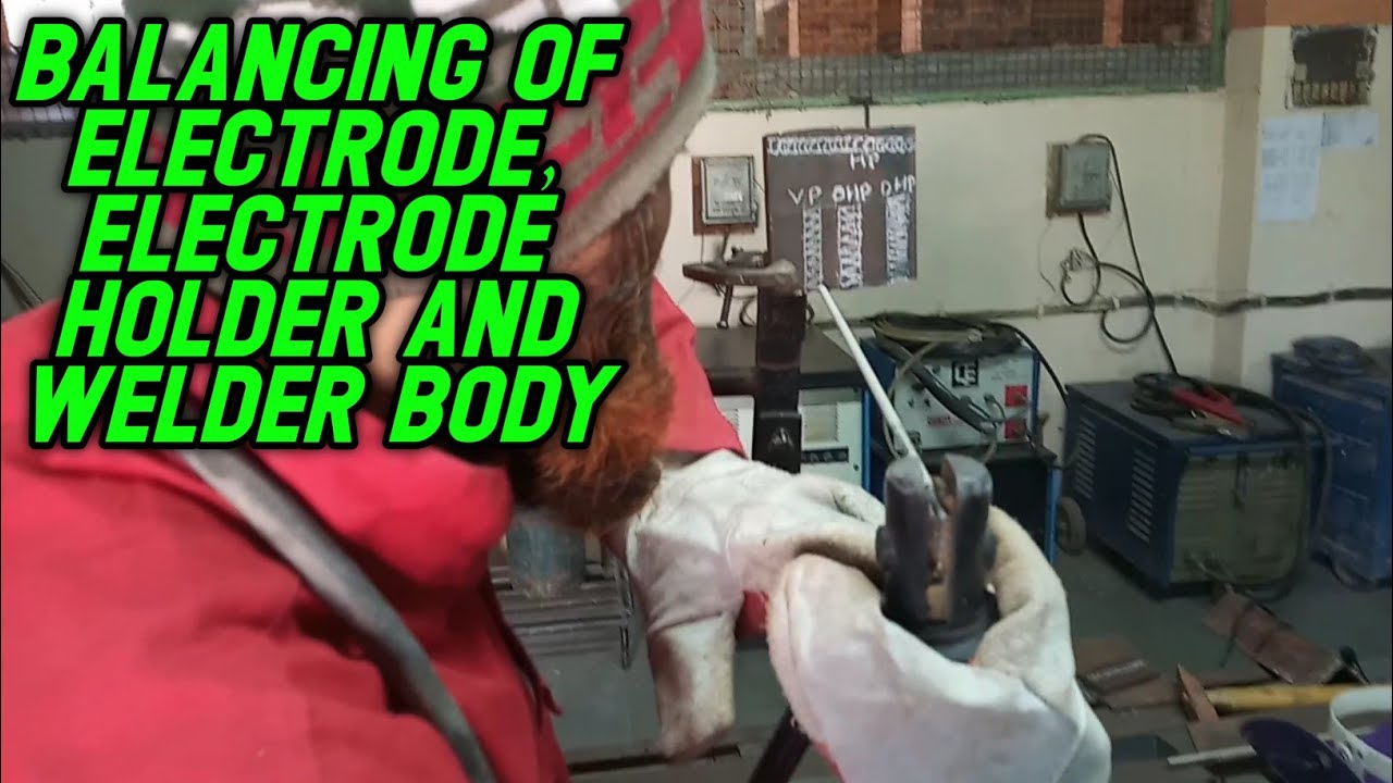 BALANCING OF ELECTRODE, ELECTRODE HOLDER AND WELDER BODY || WELDING ALL TIPS ||