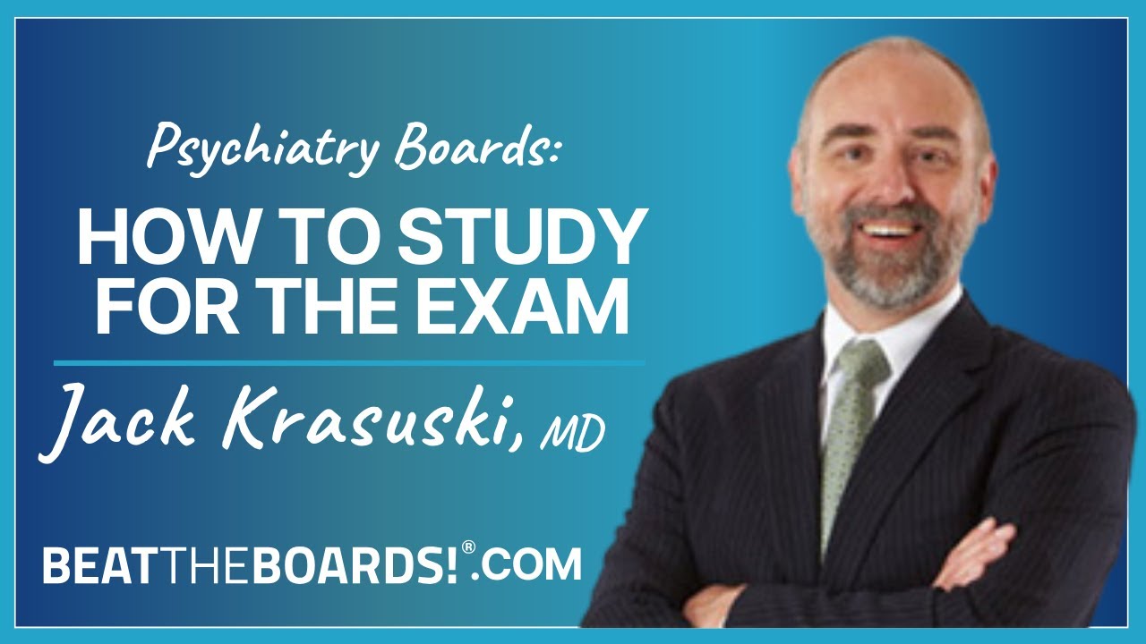 Psychiatry Boards: How to Study for the Exam
