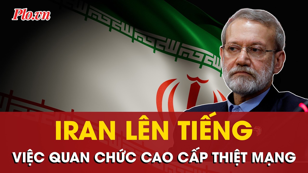 Iran xác nhận Thư ký Hội đồng An ninh Quốc gia Tối cao thiệt mạng | PLO