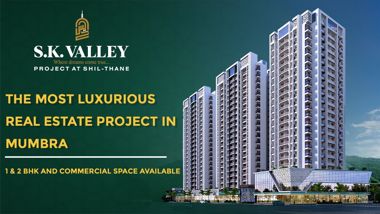 The Most Luxurious Real Estate Project In Mumbra - S.K. Valley