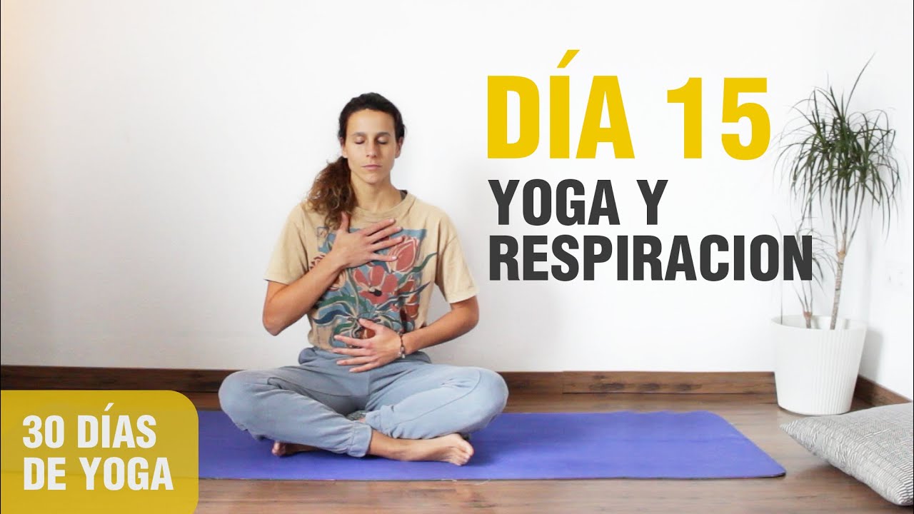 30 DÍAS DE YOGA | DÍA 15 - Yoga y respiración. Aprendemos a respirar  | Anabel Otero