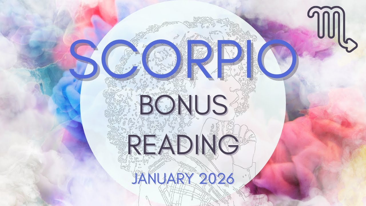 Scorpio ♏️ Bonus - Love + General Tarot Reading | January 2026