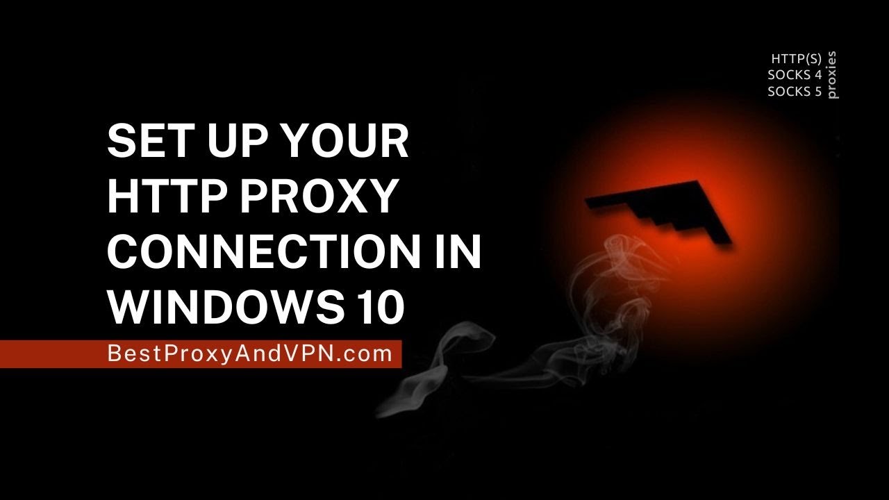 Setup your HTTP Proxy Connection in Windows 10
