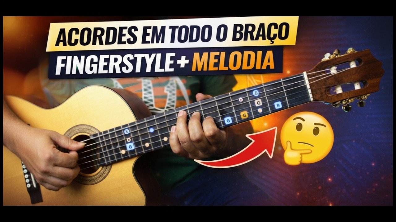 O SEGREDO DOS ACORDES NO FINGERSTYLE: DOMINE TODO O BRAÇO DO VIOLÃO 🎸🔥