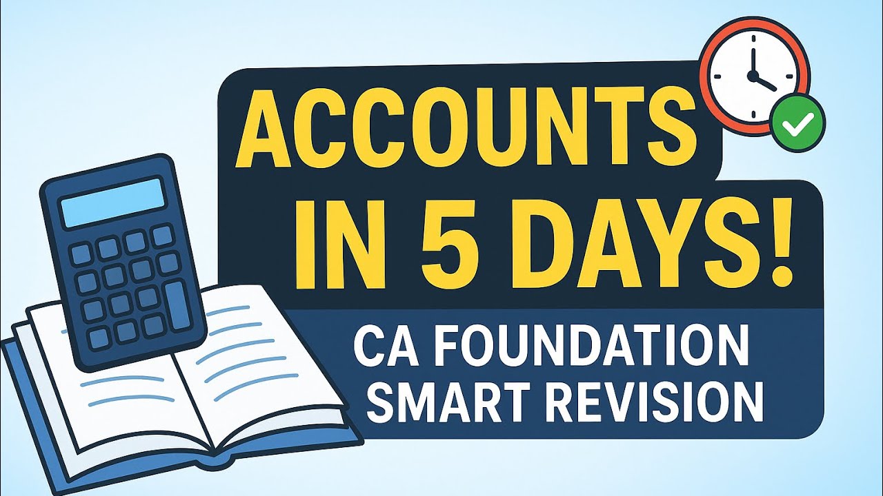 How to Revise CA Foundation Accounts in 5 Days | Smart Revision Plan + Exam Tips