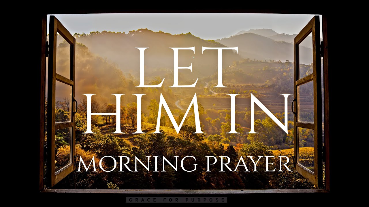 Open The Eyes Of My Heart Lord | A Blessed Morning Prayer