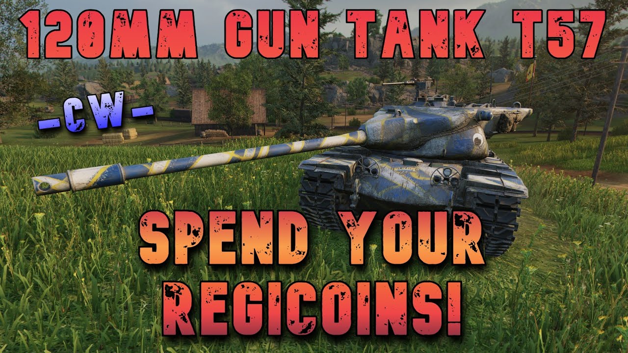 120mm Gun Tank T57 Spend Your RegiCoins -CW- ll Wot Console - World of Tanks Modern Armor
