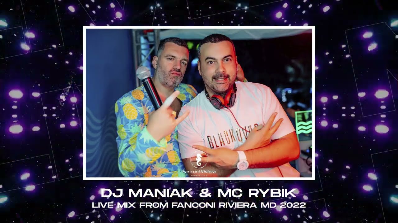МС Рыбик и DJ Maniak – Live from Fanconi Riviera 2022 (Chișinău)