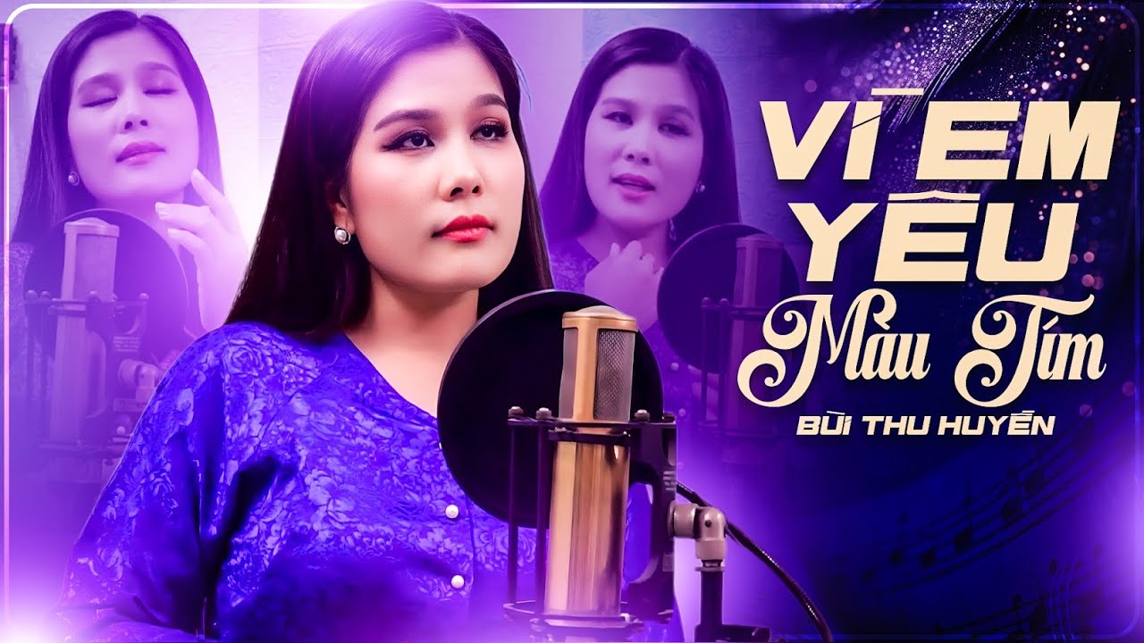 Say Đắm Giọng Ca Bolero Tuyệt Đỉnh | VÌ EM YÊU MÀU TÍM - Ca sĩ: Bùi Thu Huyền
