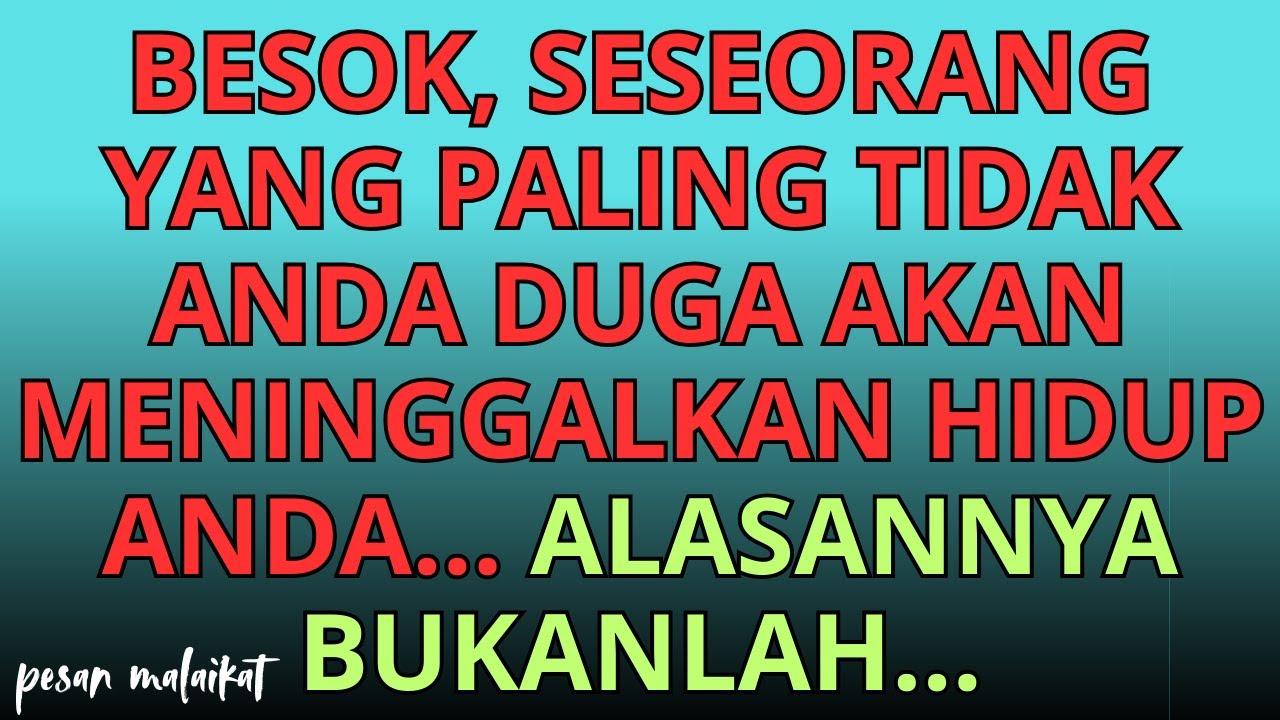💌Besok, seseorang yang paling tidak Anda duga akan meninggalkan hidup Anda... alasannya bukanlah...