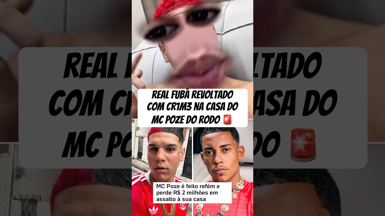 REAL FUB&Aacute; REVOLTADO COM ASSALTO A CASA DO MC POZE DO RODO 🚨#realfuba #mcpoze #pozedorodo #funkrj