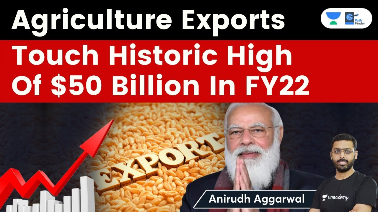 India's agriculture exports touch historic high of $50 billion in FY22. Wheat Exports jump 273%.