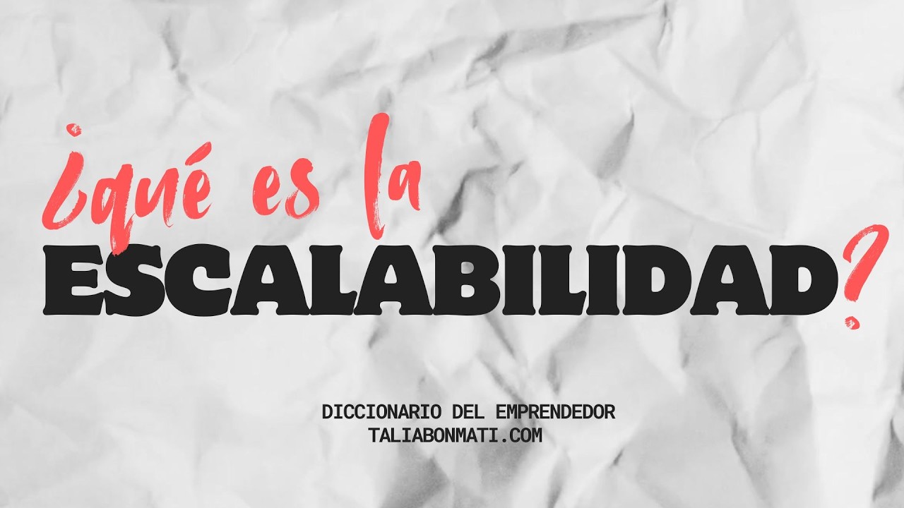 &iquest;Qu&eacute; es la ESCALABILIDAD?